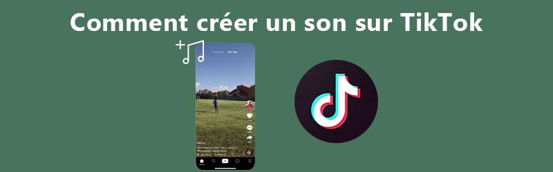 Créer un son sur TikTok