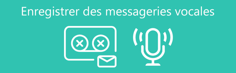 Enregistrer des messages vocaux