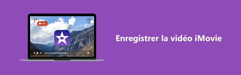 Enregistrer une vidéo iMovie