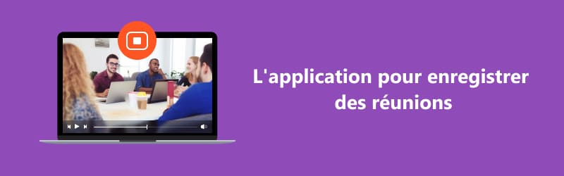 Application d'enregistrement de réunion