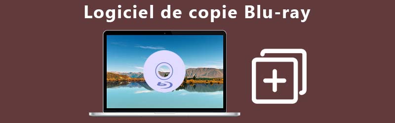 Logiciel de copie Blu-ray