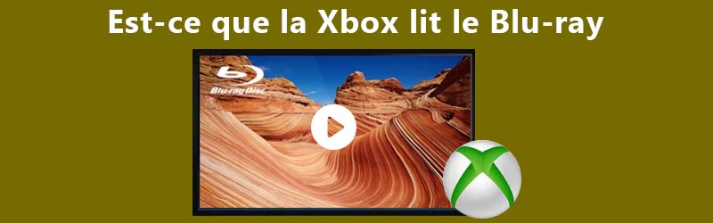 Est-ce que XBOX joue sur Blu-ray