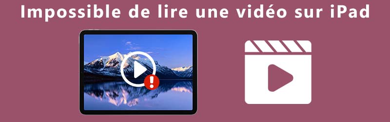 Impossible de lire une vidéo sur iPad